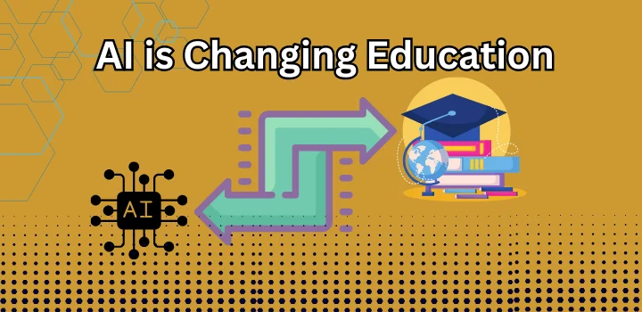 AI is Changing Education