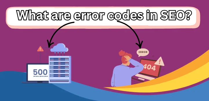 What are error codes in SEO?