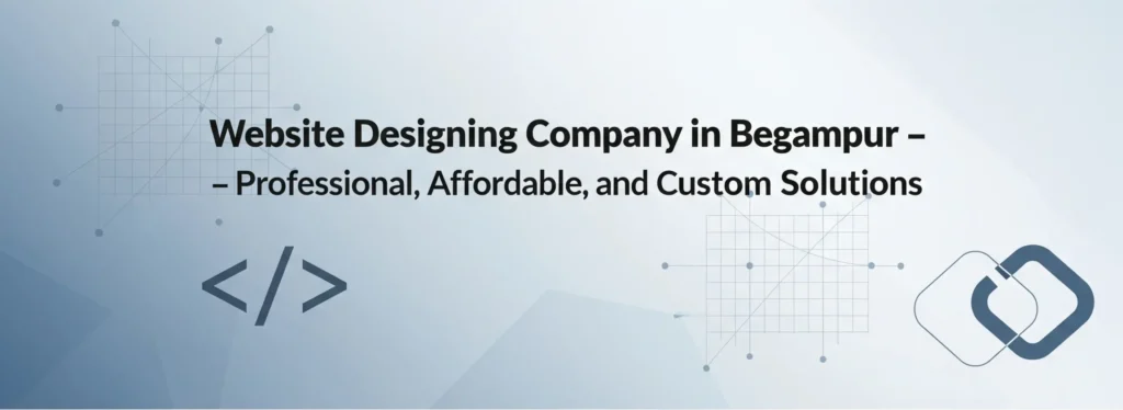 Website Designing Company in Begampur